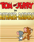 Tom and Jerry Refriger-Raiders